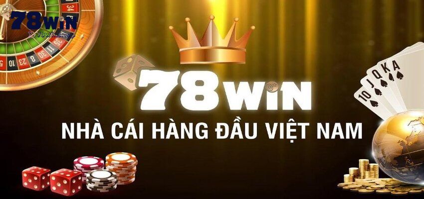 78win là nền tảng cá cược ngày càng được nhiều bet thủ yêu thích lựa chọn