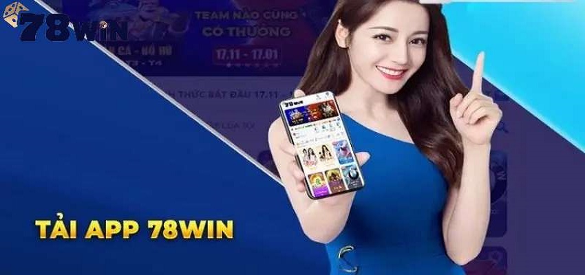 App 78win giúp bạn tiết kiệm thời gian hiệu quả