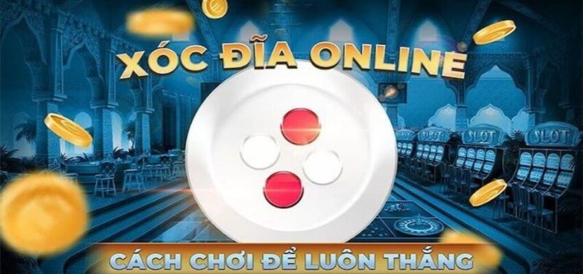 Cách chơi xóc đĩa tại 78win cực kỳ dễ dàng 